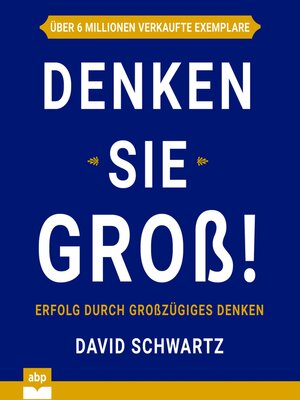 cover image of Denken Sie groß!--Erfolg durch großzügiges Denken (Ungekürzt)